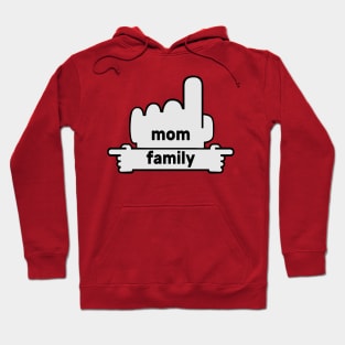 Hands Pointing - Text Art - Mom and Family Hoodie